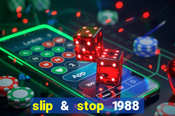 slip & stop 1988 bingo tarte!!!